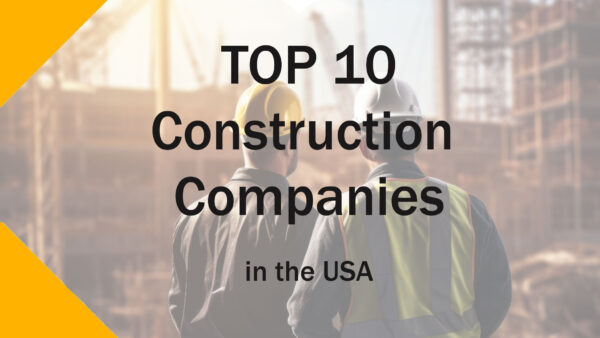 Top 10 Construction Companies in the USA